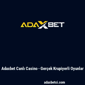 Adaxbet Canlı Casino - Ger&ccedil;ek Krupiyerli Oyunlar