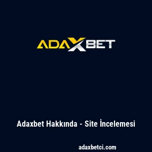 Adaxbet Hakkında - Site İncelemesi