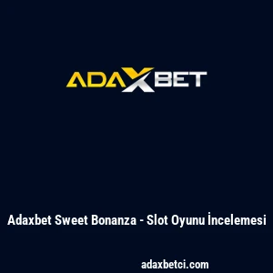 Adaxbet Sweet Bonanza - Slot Oyunu İncelemesi
