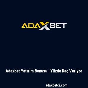Adaxbet Yatırım Bonusu - Y&uuml;zde Ka&ccedil; Veriyor